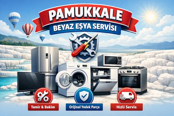 Pamukkale Beyaz Eşya Servisi